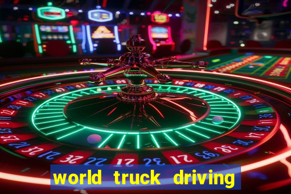 world truck driving simulator dinheiro infinito